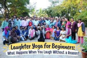 Laughter Yoga for Beginners: What Happens When You Laugh Without a Reason?